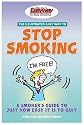 The Illustrated Easyway to Stop Smoking: A Smoker's Guide to Just How Easy it is to Quit