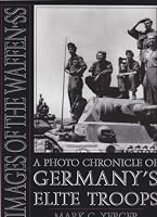Images of the Waffen-SS: A Photo Chronicle of Germany's Elite Troops