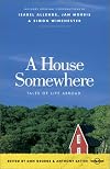 A House Somewhere:  Tales of Life Abroad