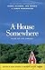 A House Somewhere:  Tales of Life Abroad