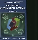 Core Concepts of Accounting Information Systems, Ninth Edition