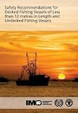 Safety recommendations for decked fishing vessels of less than 12 metres in length and undecked fishing vessels