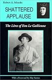 Review Southern Illinois University Press  / Shattered Applause: The Lives of EVA Le Gallienne