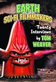 Earth Vs. The Sci-fi Filmmakers: 20 Interviews
