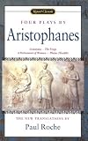 Four Plays by Aristophanes: Lysistrata, The Frogs, A Parliament of Women, Plutus (Wealth)