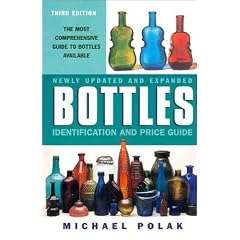 Bottles Identification and Price Guide, 3rd. Ed (Antique Trader's Price Guides Series)