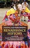 Filming and performing renaissance history