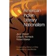 American Indian Literary Nationalism by Jace Weaver, Craig S. Womack, Robert Warrior, and Simon J. Ortiz