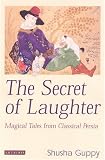 The Secret of Laughter: Magical Tales from Classical Persia