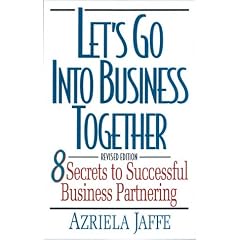 Let's Go into Business Together: 8 Secrets to Successful Business Partnering