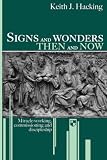 Signs and Wonders Then and Now: Miracle-working, Commissioning and Discipleship