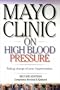 Mayo Clinic on High Blood Pressure: Taking charge of your hypertension