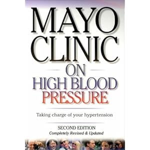 Mayo Clinic on High Blood Pressure: Taking charge of your hypertension