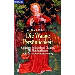 Die Waage-Pers�nlichkeit: Charakter, Schicksal und Chancen. Mit Mondpositionen und Aszendentenbestimmung