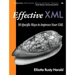 Effective XML: 50 Specific Ways to Improve Your XML (Effective software development)