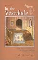 In the Vestibule: True Ghost Stories from the Delmarva Peninsula to the Jersey Shore (Spirits Between the Bays Series, Volume IV)
