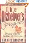 The Alzheimer's Caregiver : Dealing with the Realities of Dementia
