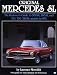 Original Mercedes SL: The Restorer's Guide to 300SL, 190SL, and 230/250/280 SL Models to 1971