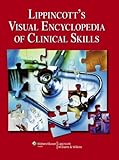 Lippincott's visual encyclopedia of clinical skills