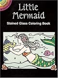 Little Mermaid Stained Glass Coloring Book (Dover Little Activity Books)