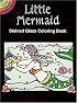 Little Mermaid Stained Glass Coloring Book (Dover Little Activity Books)