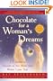 Chocolate for a Woman's Dreams: 77 stories to treasure as you makeyour wishes come true