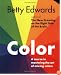 Color by Betty Edwards: A Course in Mastering the Art of Mixing Colors