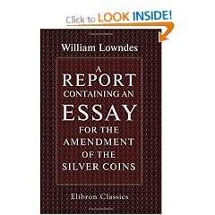 A Report Containing an Essay for the Amendment of the Silver Coins