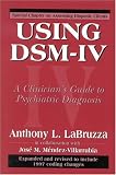 Using DSM-IV: A Clinicians Guide to Psychiatric Diagnosis