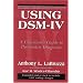 Using DSM-IV: A Clinician's Guide to Psychiatric Diagnosis