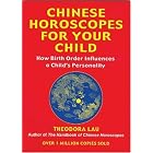 Click here to buy Chinese Horoscopes for Your Child: How Birth Order Influences a Child's Personality... by  Theodora Lau.