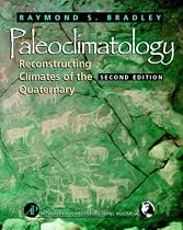 Paleoclimatology: Reconstructing Climates of the Quaternary (International Geophysics)