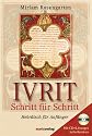 Ivrit - Schritt f&uuml;r Schritt: Hebr&auml;isch f&uuml;r Anf&auml;nger, mit 2 CDs + L&ouml;sungen Selbstlernkurs