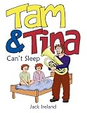 Tam & Tina can't sleep : how some inventive parents help children with sleep problems and waking in the night
