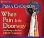 When Pain is the Doorway: Awakening in the Most Difficult Circumstances