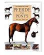 Das grosse Buch der Pferde und Ponys. Rassen. Sport. Haltung. Pferde