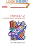 Prince 2: A Practical Handbook: A Practical Guide (Computer Weekly Professional)