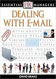 Dealing with E-Mail (Essential Managers)