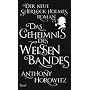 Das Geheimnis des wei�en Bandes: Ein Sherlock-Holm&hellip von Anthony Horowitz