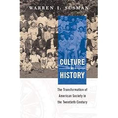 Culture As History: The Transformation of American Society in the Twentieth Century