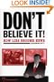 Don't Believe It!: How Lies Become News