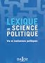 Lexique de science politique : Vie et institutions politiques