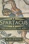 Spartacus: The Myth and the Man