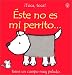 Este No Es Mi Perrito: Tiene UN Cuerpo Muy Peludo (Toca, Toca!) (Spanish Edition)