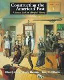 Constructing the American Past: A Source Book of a People s History