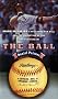 The Ball: Mark McGwire's Home Run Ball and the Marketing of the American Dream The Ball: Mark McGwire's Home Run Ball and the Marketing of the American Dream