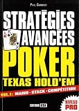 Stratégies avancées Poker Texas Hold'em : Volume 1, Mains, stack, compétition