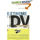 Click here to buy Extreme DV at Used-Car Prices: How to Write, Direct, Shoot,... by  Rick Schmidt.