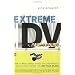 Extreme DV at Used-car Prices: How to Write, Direct, Shoot, Edit, and Produce a Digital Video