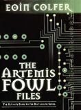 The Artemis Fowl Files: The Ultimate Guide to the Best-selling Series